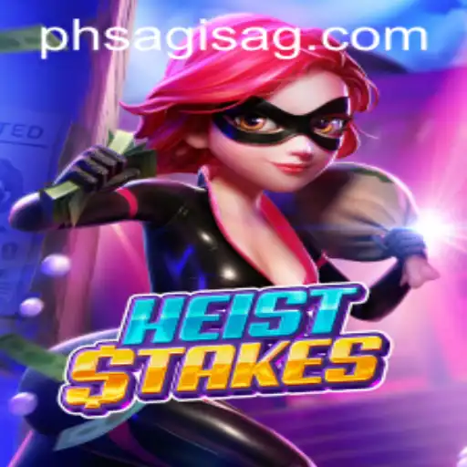 Unveiling the Thrill of HeistStakes: A Comprehensive Guide